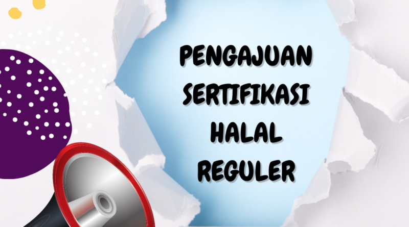 Jalur Pengurusan Sertifikasi Halal Reguler – Halal Center